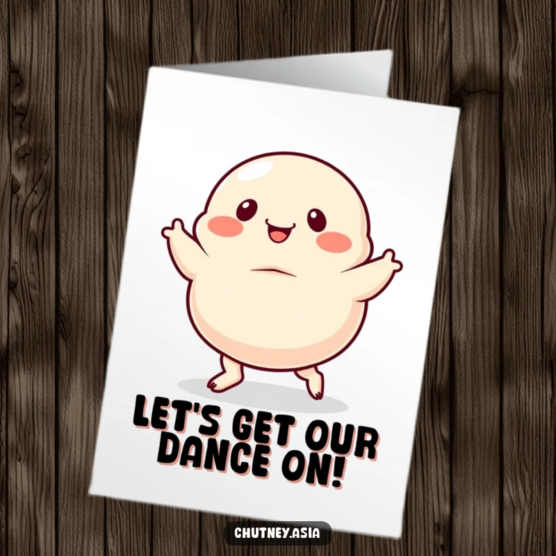 Funny Free Printable Congratulations Card: Dumpling with exaggerated wiggly feet, dancing with excitement for someone's success.